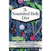 The Nourished Belly Diet: 21-Day Plan to Heal Your Gut, Kick-Start Weight Loss, Boost Energy and Have You Feeling Great - Paperback