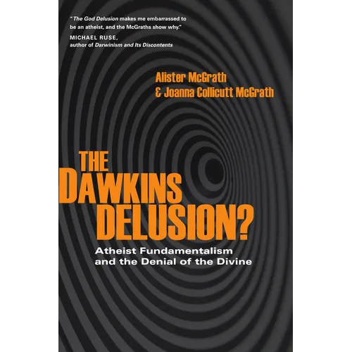 The Dawkins Delusion?: Atheist Fundamentalism and the Denial of the Divine - Paperback