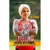 Finish Line Feeling: Running with Power (Perseverance, Optimism, Wisdom, Energy, and Resilience) - Paperback
