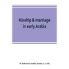 Kinship & marriage in early Arabia - Paperback