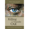 Killing from the Inside Out: Moral Injury and Just War - Hardcover