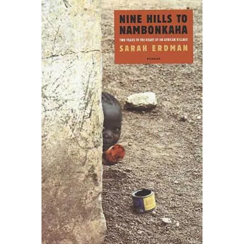 Nine Hills to Nambonkaha: Two Years in the Heart of an African Village - Paperback