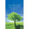 Abounding Health Naturally - Paperback