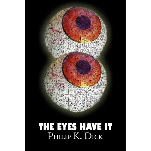 The Eyes Have It by Philip K. Dick, Science Fiction, Fantasy, Adventure - Paperback