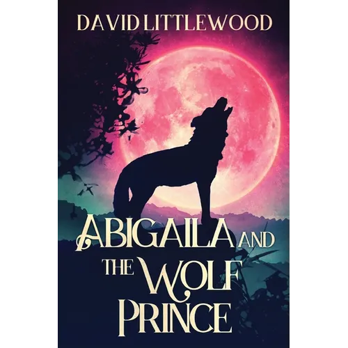 Abigaila And The Wolf Prince - Paperback
