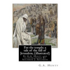 For the temple; a tale of the fall of Jerusalem, By G.A. Henty ( illustrated ): By Solomon Joseph Solomon(16 September 1860 - 27 July 1927) was a Brit - Paperback