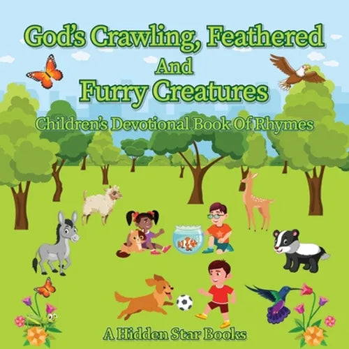 God's Crawling, Feathered and Furry Creatures: Children's Devotional Book of Rhymes - Paperback