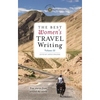 The Best Women's Travel Writing, Volume 11: True Stories from Around the World - Hardcover
