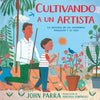 Cultivando A un Artista: La Historia de un Jardinero Paisajista y su Hijo - Hardcover
