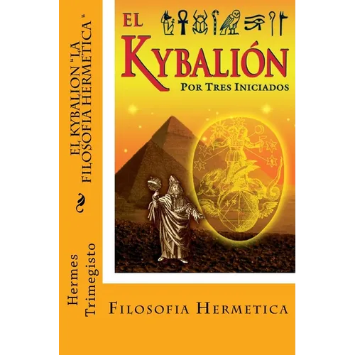 El Kybalion- La Filosofia Hermetica (Spanish) Edition - Paperback