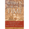 Words for Our Time: The Spiritual Words of Matthew the Poor - Paperback