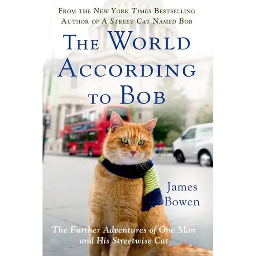 The World According to Bob: The Further Adventures of One Man and His Streetwise Cat - Paperback