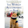The World According to Bob: The Further Adventures of One Man and His Streetwise Cat - Paperback
