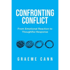 Confronting Conflict: From Emotional Reaction to Thoughtful Response - Paperback