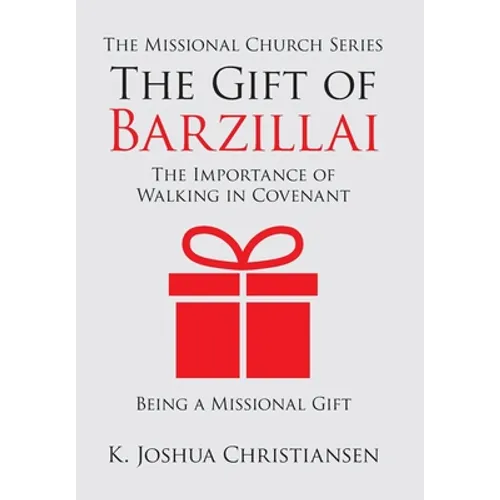 The Gift of Barzillai: The Importance of Walking in Covenant - Hardcover
