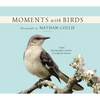 Moments with Birds: A Bird Photographer's Journey Through the Seasons - Hardcover