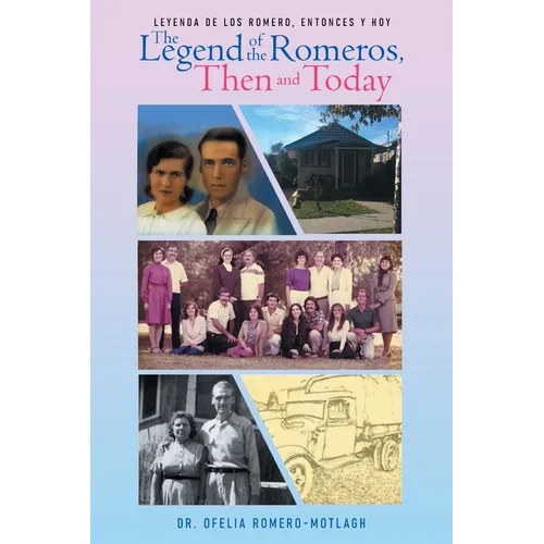 Leyenda de Los Romero, entonces y hoy The Legend of the Romeros, Then and Today - Paperback