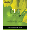 Dbt Made Simple: A Step-By-Step Guide to Dialectical Behavior Therapy - Paperback