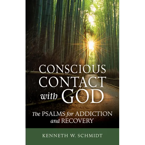 Conscious Contact with God: The Psalms for Addiction and Recovery - Paperback