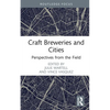 Craft Breweries and Cities: Perspectives from the Field - Hardcover
