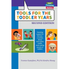 Tools for the Toddler Years: Parenting Support for the Time-Crunched, Always Interrupted, Mobile, Multi-Tasking Parents of Toddlers - Paperback