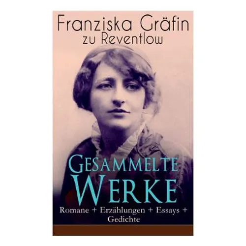 Gesammelte Werke: Romane + Erzählungen + Essays + Gedichte: Briefe, Ellen Olestjerne, Von Paul zu Pedro, Herrn Dames Aufzeichnungen, Der - Paperback