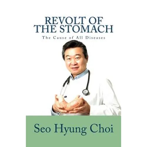 Revolt of the Stomach: Phlegm Mass Disorder: The Cause of All Diseases - Paperback