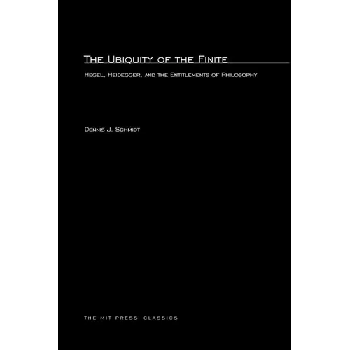 The Ubiquity of the Finite: Hegel, Heidegger, and the Entitlements of Philosophy - Paperback