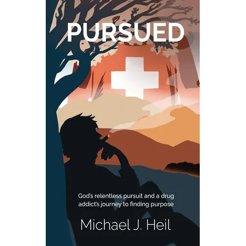 Pursued: God's relentless pursuit and a drug addict's journey to finding purpose - Hardcover