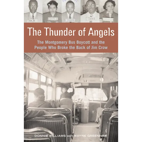 The Thunder of Angels: The Montgomery Bus Boycott and the People Who Broke the Back of Jim Crow - Paperback