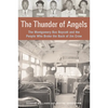 The Thunder of Angels: The Montgomery Bus Boycott and the People Who Broke the Back of Jim Crow - Paperback