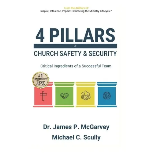 4 Pillars of Church Safety & Security: Critical Ingredients of a Successful Team - Paperback