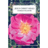Jesus Christ Heals - Paperback