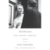 Hourglass: Time, Memory, Marriage - Paperback