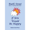 If You Would Be Happy: Cultivate Your Life Like a Garden - Paperback