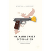 Okinawa Under Occupation: McDonaldization and Resistance to Neoliberal Propaganda - Hardcover