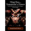 Ming Hua...Tomorrow's Flower: We are all connected in Love's energy's mystical might. - Paperback