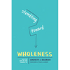 Stumbling Toward Wholeness: How the Love of God Changes Us - Paperback