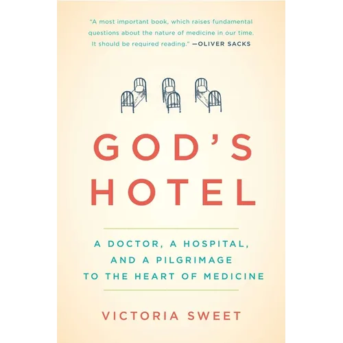 God's Hotel: A Doctor, a Hospital, and a Pilgrimage to the Heart of Medicine - Paperback