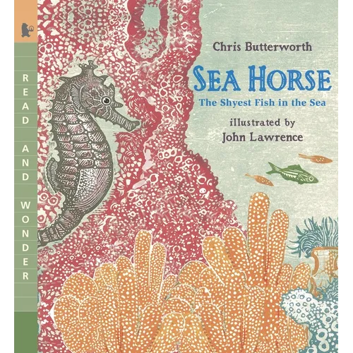 Sea Horse: The Shyest Fish in the Sea: Read and Wonder (an Ocean Animal and Marine Life Book for Grades K-3 and Kids Ages 5-8) - Paperback
