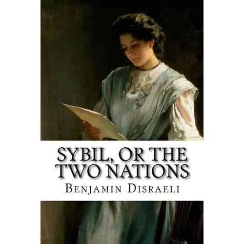 Sybil, or The Two Nations Benjamin Disraeli - Paperback