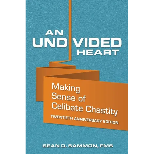 An Undivided Heart: Making Sense of Celibate Chastity - Paperback
