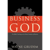 Business for the Glory of God: The Bible's Teaching on the Moral Goodness of Business - Paperback