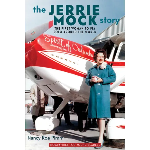 The Jerrie Mock Story: The First Woman to Fly Solo around the World - Paperback