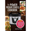 The Power Pressure Cooker XL Cookbook: 123 Delicious Electric Pressure Cooker Recipes For The Whole Family - Paperback