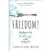 Freedom!: The Gutsy Pursuit of Breakthrough and the Life Beyond It - Paperback