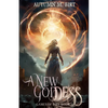 A New Goddess: Elemental Magic & Epic Fantasy Adventure - Paperback