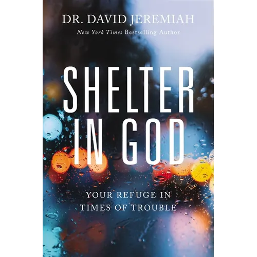 Shelter in God: Your Refuge in Times of Trouble - Paperback