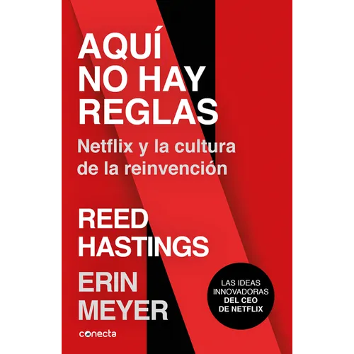 Aquí No Hay Reglas: Netflix Y La Cultura de la Reinvención / No Rules Rules: Netflix and the Culture of Reinvention - Paperback