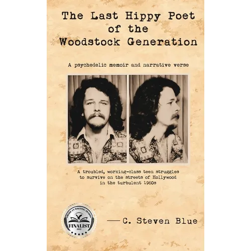 The Last Hippy Poet of the Woodstock Generation: a psychedelic memoir and narrative verse - Hardcover
